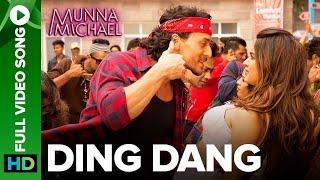 Ding Dang (Full Video Song) | Munna Michael | Tiger Shroff & Nidhhi Agerwal