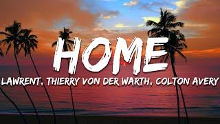 LAWRENT, Thierry Von Der Warth - Home (Lyrics) feat. Colton Avery