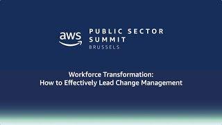 Workforce Transformation: How to Effectively Lead Change Management