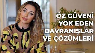 Öz Güveni Yok Eden Davranışlar ve Çözümleri