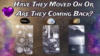  Have They Moved On or Are They Coming Back?  Pick A Card Love Reading