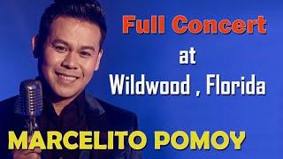 MARCELITO POMOY | Full Official Concert Video | Live in Wildwood, Florida USA | 4K - (Ultra - HD)