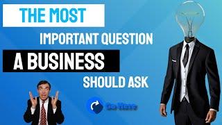 The Most Important Question A Business Should Ask