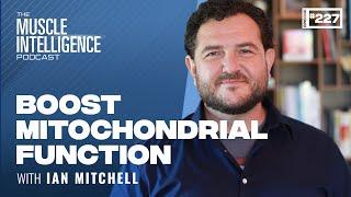 BOOST Mitochondrial Function and EXPAND Your Mind with Ian Mitchell