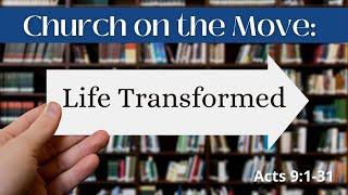 Church on the Move: Life Transformed