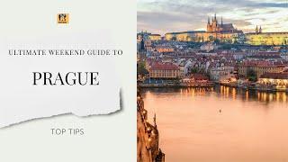 Ultimate Weekend Guide to Prague  - Top Tips