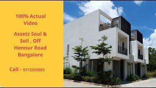 Assetz Soul & Soil | ️+91-9172055685 | 3, 4 BHK Villas Off Hennur Road Bangalore | Updated Video