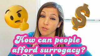 How much does SURROGACY COST? How can people AFFORD SURROGACY?  FINANCIAL HELP to get a SURROGATE?