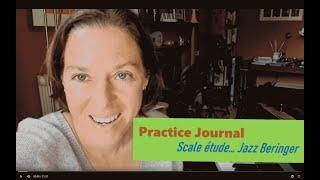 Practice Journal : Scale Étude - jazz Beringer