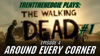 TrentTheHedgie Plays: The Walking Dead Episode 4 - Around Every Corner Part 1