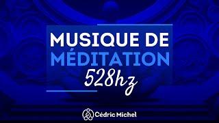 528Hz musique de méditation 12h