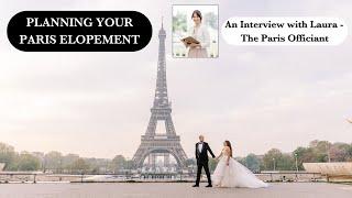 How to PLAN your PARIS ELOPEMENT - an Interview with Laura from The Paris Officiant!