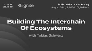 "Building the Interchain of Ecosystems" - Tobias Schwarz at Spielfeld Digital Hub, Berlin 8/20/2024