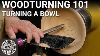 Woodturning 101 - Video 6 - Turning a Bowl