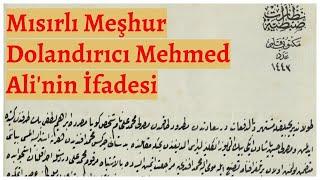 Mısırlı Meşhur Dolandırıcı Mehmed Ali'nin İfadesi