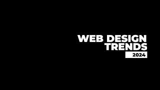 WEB DESIGN TRENDS 2024 | WEBSITE