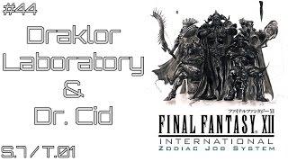 FF12 IZJS - Draklor Laboratory & Dr. Cid hauen, Story Time! #44