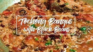 Tochong Bangus with Black Beans | Sa Kusina ni Mommy Sansu