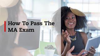 How to Pass the MA Exam