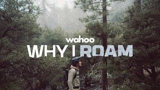 Why I ROAM: Dillon Osleger