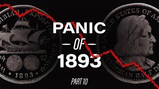 Part 10 | Reckless Banking & The Object Lesson | The Panic of 1893