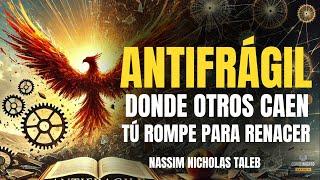 Antifrágil: Cómo Prosperar en el Caos | Análisis del Libro de Nassim Taleb