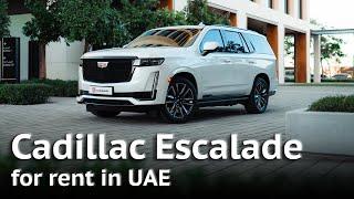 CADILLAC ESCALADE | Car Rental in Dubai (UAE)