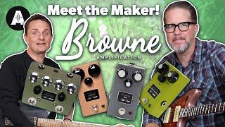 The Man Behind Some of our Most Popular Overdrive Pedals - Browne Amplification