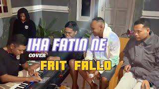 IHA FATIN NEE || COVER FRIT FALLO || LIVE KOTA SOE