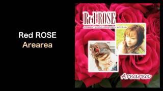 Red ROSE - Arearea (REALROX)