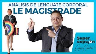 LE MAGISTRADE, El gesto que nadie vió | Análisis de Lenguaje Corporal | Neurolenguaje