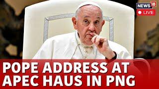 Pope Francis Visits Papua New Guinea LIVE | Pope Address At Apec Haus LIVE | Pope Francis LIVE |N18G