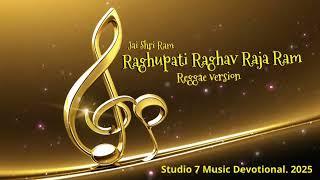 Raghupati Raghav Raja Ram || Reggae’s Energy.Divine Beats || Studio 7 Music Devotional.