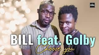 Bill Feat Golby - Choose You ( Son Officiel 2022 )