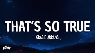 Gracie Abrams - That’s So True (Lyrics)