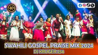 Swahili Gospel Praise Mix 2024 - Dj kruger254 #gospel #kiswahiliworshipsongs