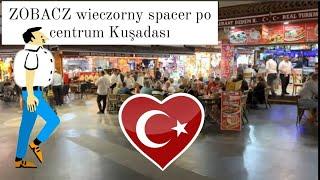 Kusadasi Turcja - wieczorny spacer po centrum. Zobacz jak wygląda miasto we wrześniu.