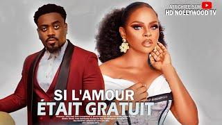 SI L'AMOUR ÉTAIT GRATUIT : FILM NIGERIAN EN FRANCAIS CONPLETE