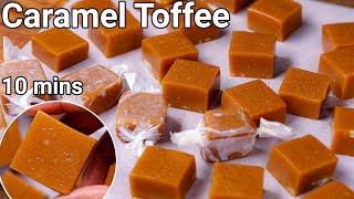 Homemade Soft & Chewy Caramel Toffee Recipe - Just 3 Ingredients | Kids Fav Caramel Candy Toffee