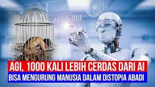 AGI, 1000 Kali Lebih Cerdas dari AI Bisa Mengurung Manusia dalam Distopia Abadi, Siapkah Kita?