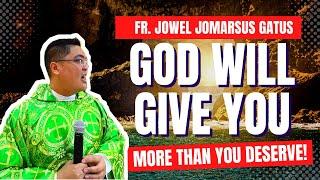 *TANDAAN MO ITO* God will give you more than you Deserve II Inspiring Homily II Fr. Jowel Gatus