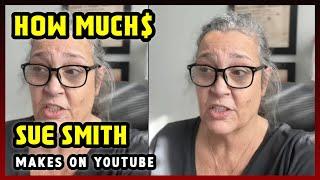 This Is How much money Sue Smith makes on YouTube 2024