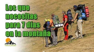 Todo lo que necesitas para una travesía por la montaña para 7 días de supervivencia