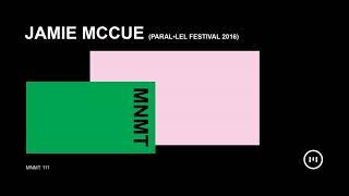 MNMT 111: Jamie McCue (Paral·lel Festival 2016)