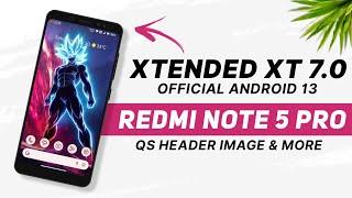 Xtended XT 7.0 Official For Redmi Note 5 Pro | Android 13 | QS Header Image & More New Features