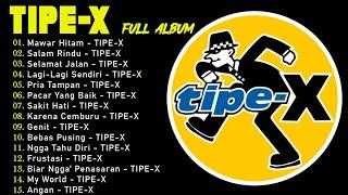 Tipe-X full album Terbaik 2023|| Mawar Hitam, Salam Rindu, Selamat Jalan