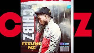 Chibz Artist - Feeling Me (Audio)