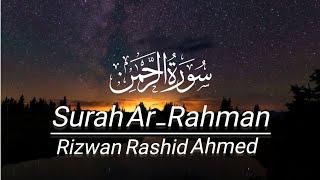 Full Surah Rahman Heart soothing Recitation by ||Rizwan Rashid Ahmed||@mohammedrizwanahmed8029