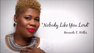 Maranda Willis   Nobody Like You Lord