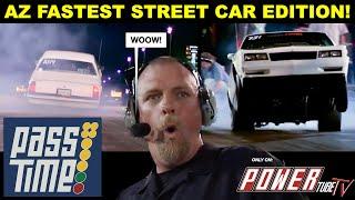 PASS TIME DRAG Racing Gameshow! Arizona’s Fastest Street Car Edition! Full Episode